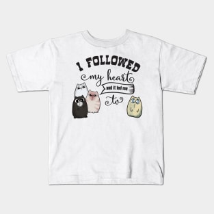 Followed my Heart lead me to Cute Cat Kids T-Shirt